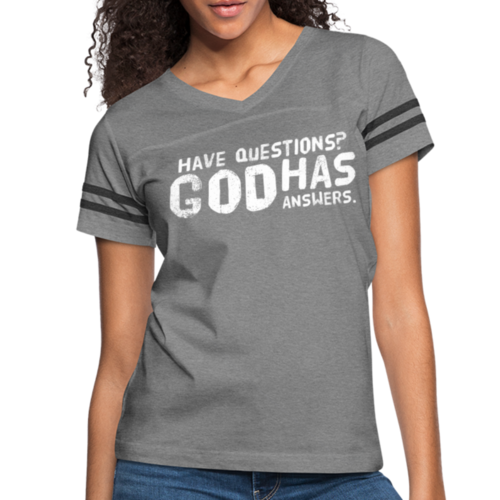 Womens Vintage Sport Tee, Have Questions? God Has Answers Word Art