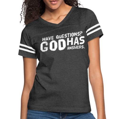 Womens Vintage Sport Tee, Have Questions? God Has Answers Word Art