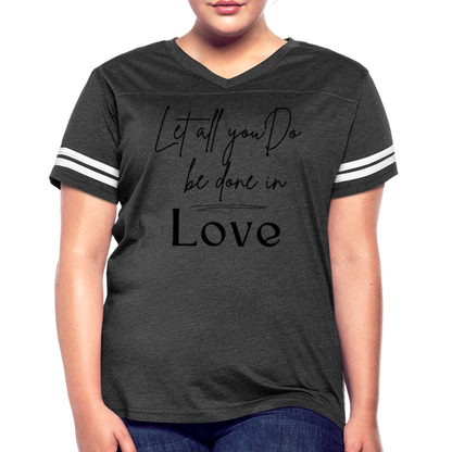 Womens Graphic Tee, Let All You Do Be Done In Love, Vintage Sport