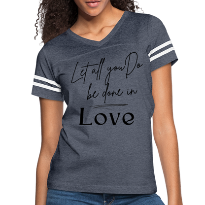 Womens Graphic Tee, Let All You Do Be Done In Love, Vintage Sport