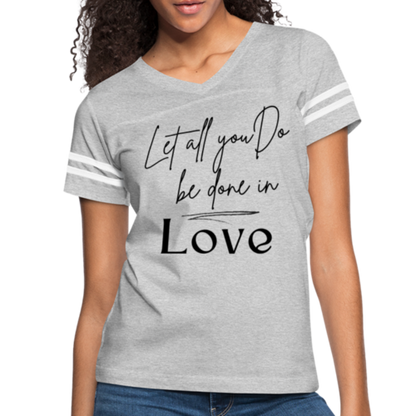 Womens Graphic Tee, Let All You Do Be Done In Love, Vintage Sport