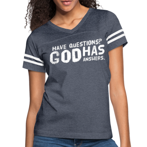Womens Vintage Sport Tee, Have Questions? God Has Answers Word Art
